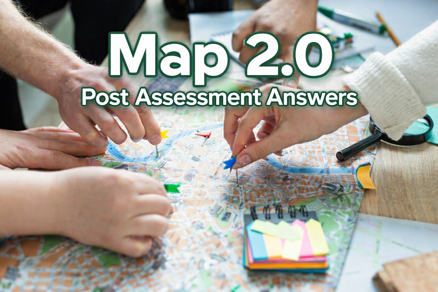 Map 2.0 Post Assessment Answers